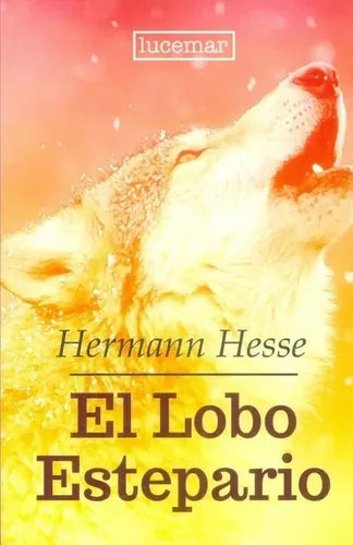 El Lobo Estepario / Hermann Hesse