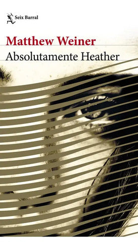 Absolutamente Heather / Matthew Weiner