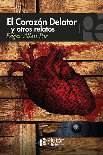 El Corazon Delator Y Otros Relatos / Edgar Allan Poe