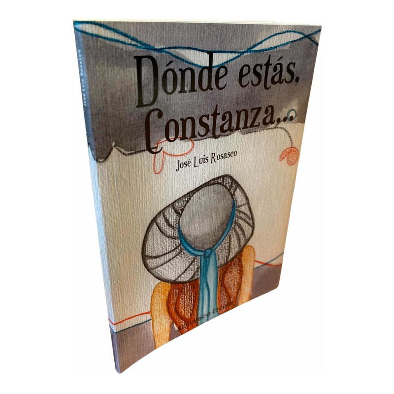 Donde Estas Constanza / Jose Luis Rosasco