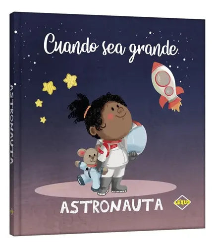 Cuando Sea Grande Astronauta (tapa Dura) / Lexus