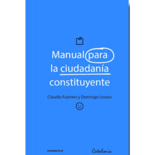 Manual Para La Ciudadanía Constituyente / Fuentes Y Lovera
