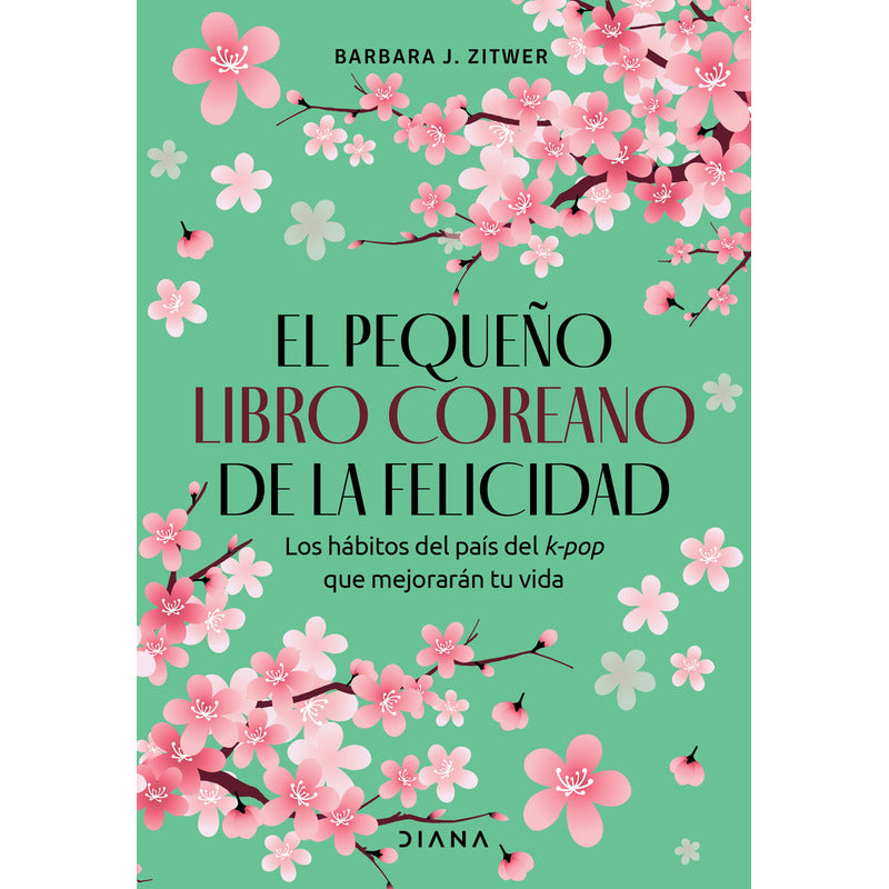 El Pequeño Libro Coreano De La Felicidad / Barbara Zitwer