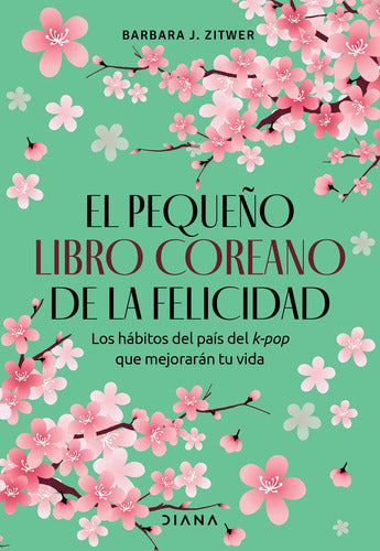El Pequeño Libro Coreano De La Felicidad / Barbara Zitwer