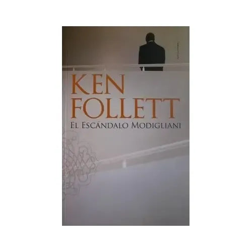 El Escandalo Modigliani / Ken Follett