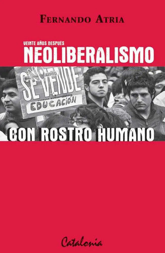 Veinte Años Despues Neoliberalismo Con Rostro Humano / Atria