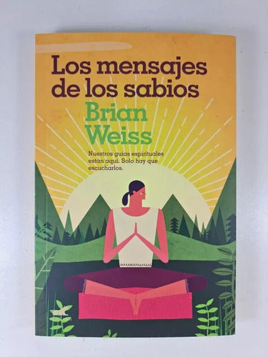 Los Mensajes De Los Sabios / Brian Weiss