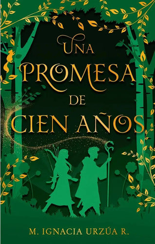 Una Promesa De Cien Años / Maria Ignacia Urzua