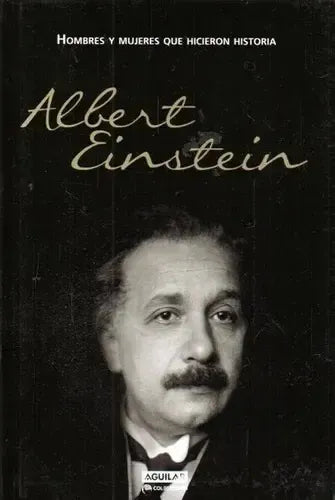 Albert Einstein Hombres Y Mujeres Que Hicieron Historia Td