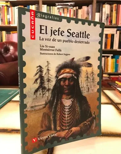 El Jefe Seattle La Voz De Un Pueblo Desterrado / Liu Su Yuan