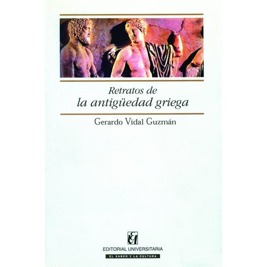 Retratos De La Antiguedad Griega / Gerardo Vidal Guzman