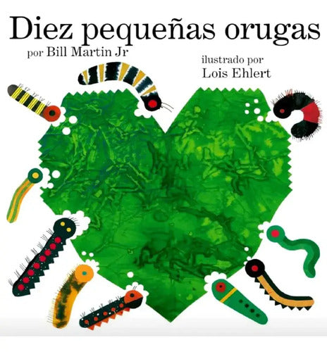 Diez Pequeñas Orugas (tapa Dura) / Bill Martin