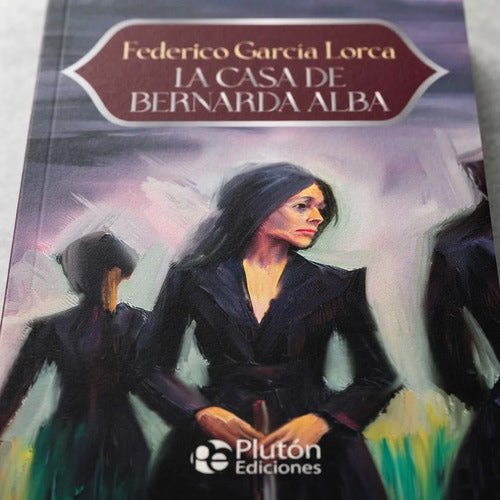 La Casa De Bernarda Alba / Federico Garcia Lorca