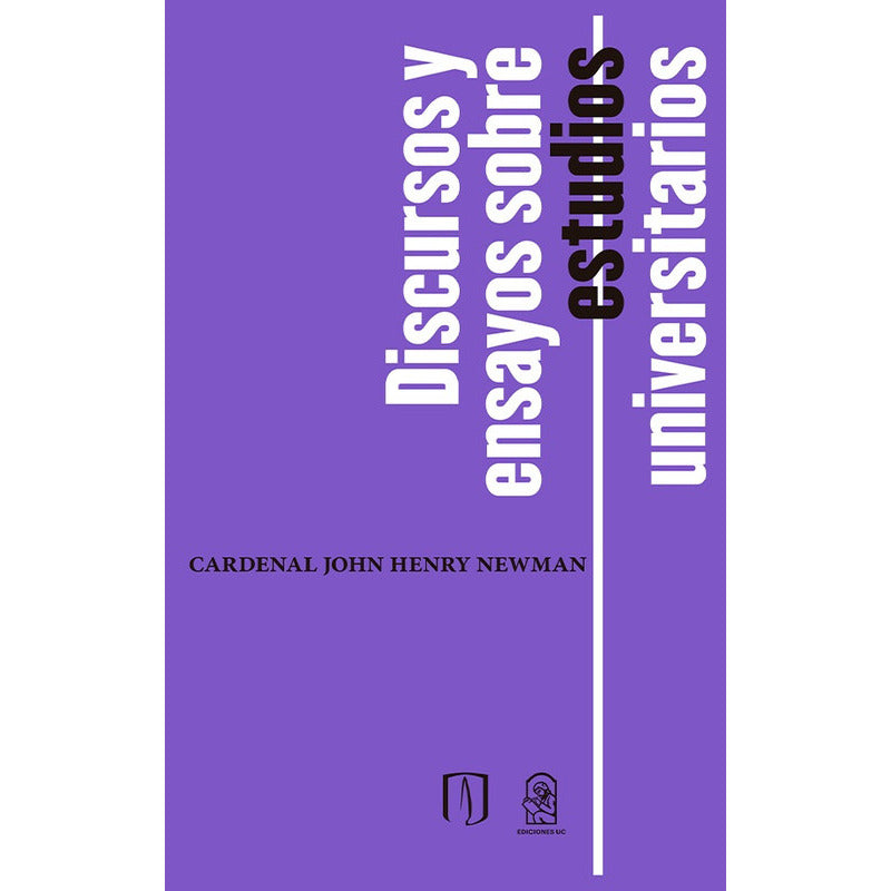 Discursos Y Ensayos Sobre Estudios Universitarios / Henry