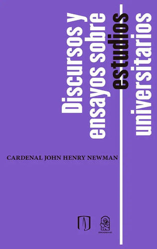 Discursos Y Ensayos Sobre Estudios Universitarios / Henry