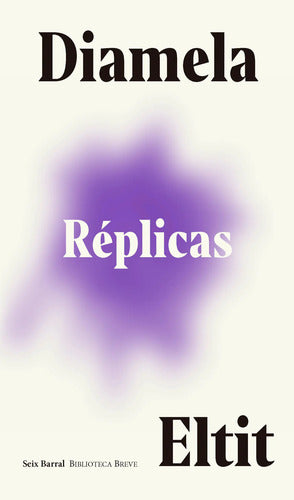 Réplicas / Diamela Eltit