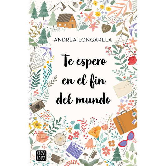 Te Espero En El Fin Del Mundo / Andrea Longarella