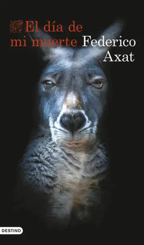 El Día De Mi Muerte / Federico Axat