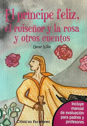 El Principe Feliz El Ruiseñor Y La Rosa Y Otros / Wilde