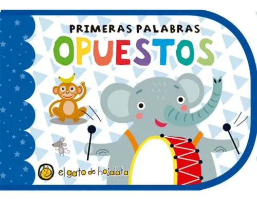 Opuestos (primeras Palabras) / El Gato De Hojalata