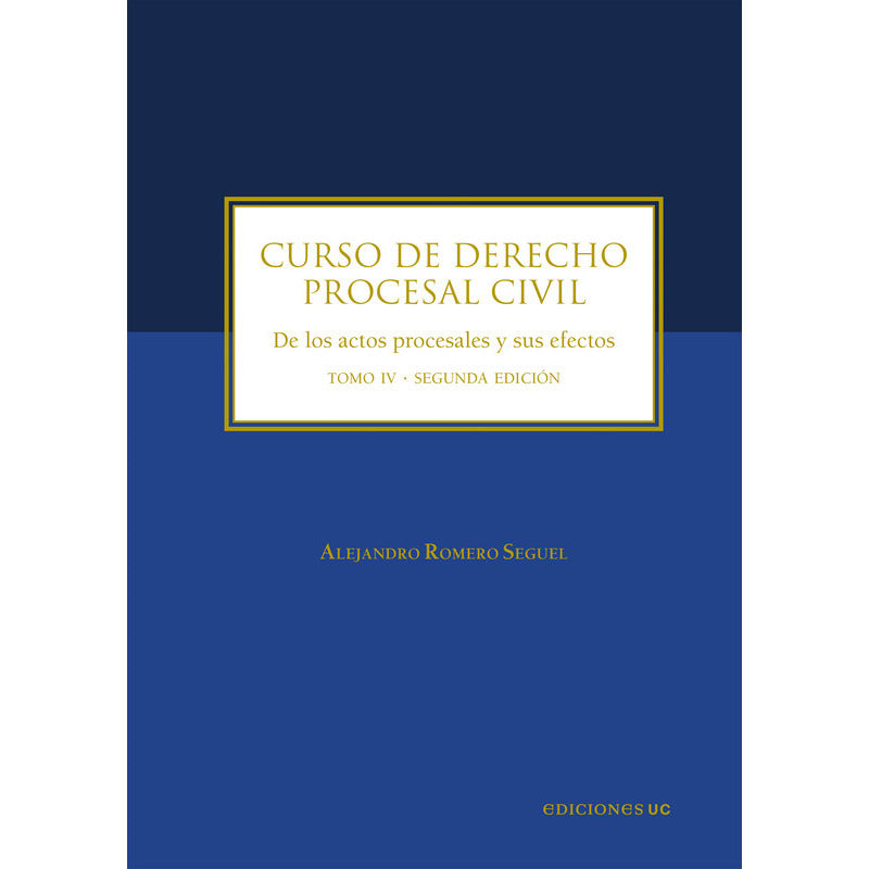 Curso De Derecho Procesal Civil Tomo Iv  / Alejandro Romero