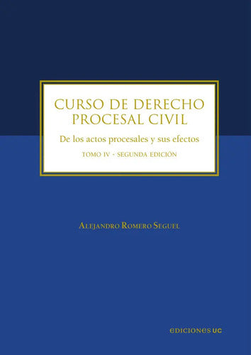 Curso De Derecho Procesal Civil Tomo Iv  / Alejandro Romero