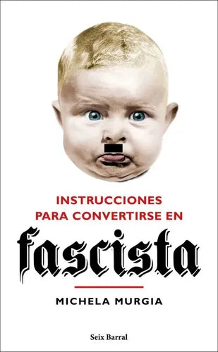 Instrucciones Para Convertirse En Fascista / Michela Murgia