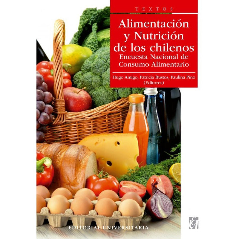 Alimentacion Y Nutricion De Los Chilenos / Hilda Pino