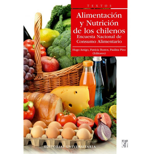Alimentacion Y Nutricion De Los Chilenos / Hilda Pino