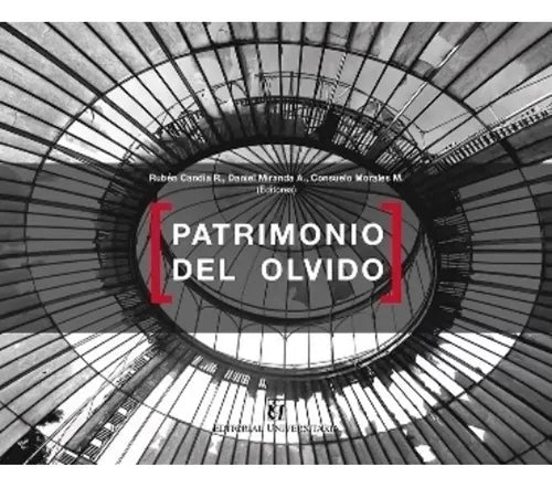 Patrimonio Del Olvido / Candia , Miranda Y Morales