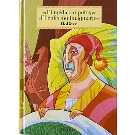 El Medico A Palos & El Enfermo Imaginario (t.dura) / Moliere