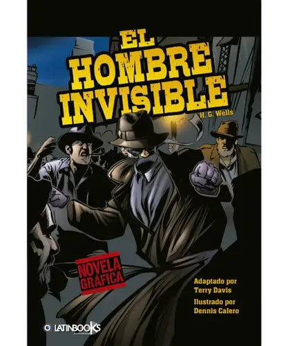 El Hombre Invisible (novela Grafica) / H. G. Wells