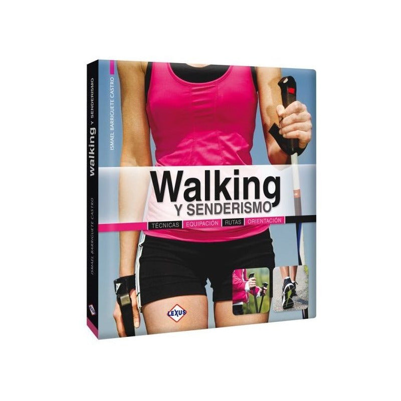 Walking Y Senderismo (tapa Dura) / Ismael Barriguete