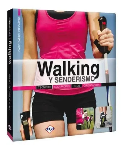 Walking Y Senderismo (tapa Dura) / Ismael Barriguete