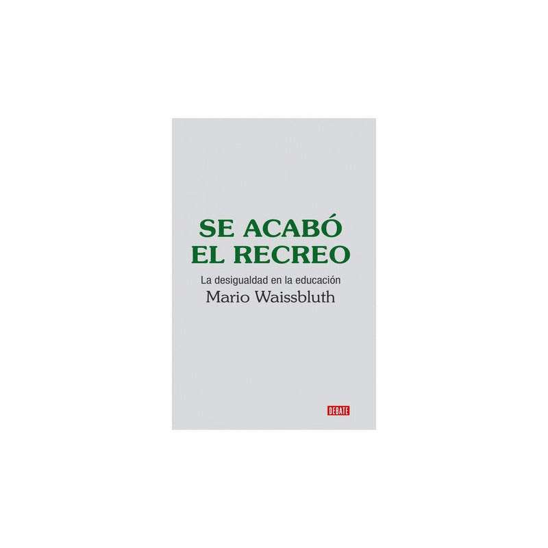 Se Acabó El Recreo / Mario Waissbluth