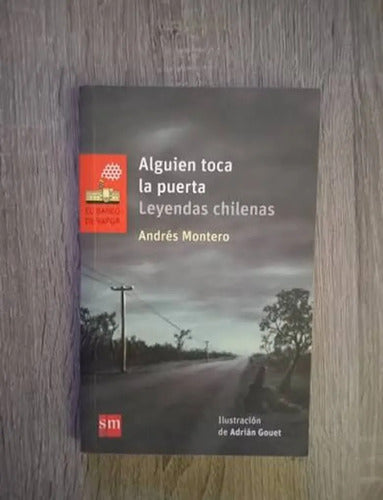 Alguien Toca La Puerta Leyendas Chilenas / Andres Montero