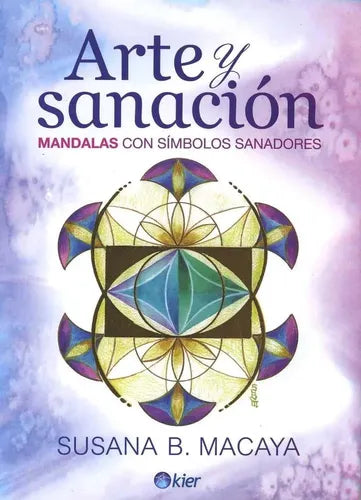 Arte Y Sanación Mandalas Con Símbolos Sanadores / Macaya