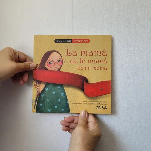 La Mamá De La Mamá De Mi Mamá / Alejandra Schmidt