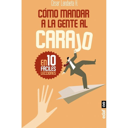 Cómo Mandar A La Gente Al Carajo / Cesar Landaeta