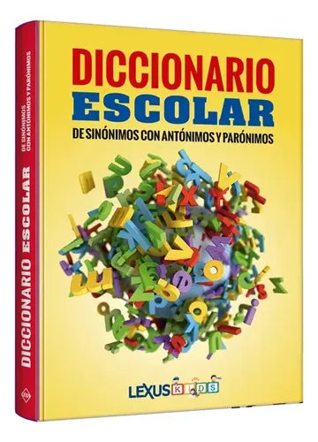 Diccionario Escolar Sinonimos Antonimos Y Paronimos / Lexus