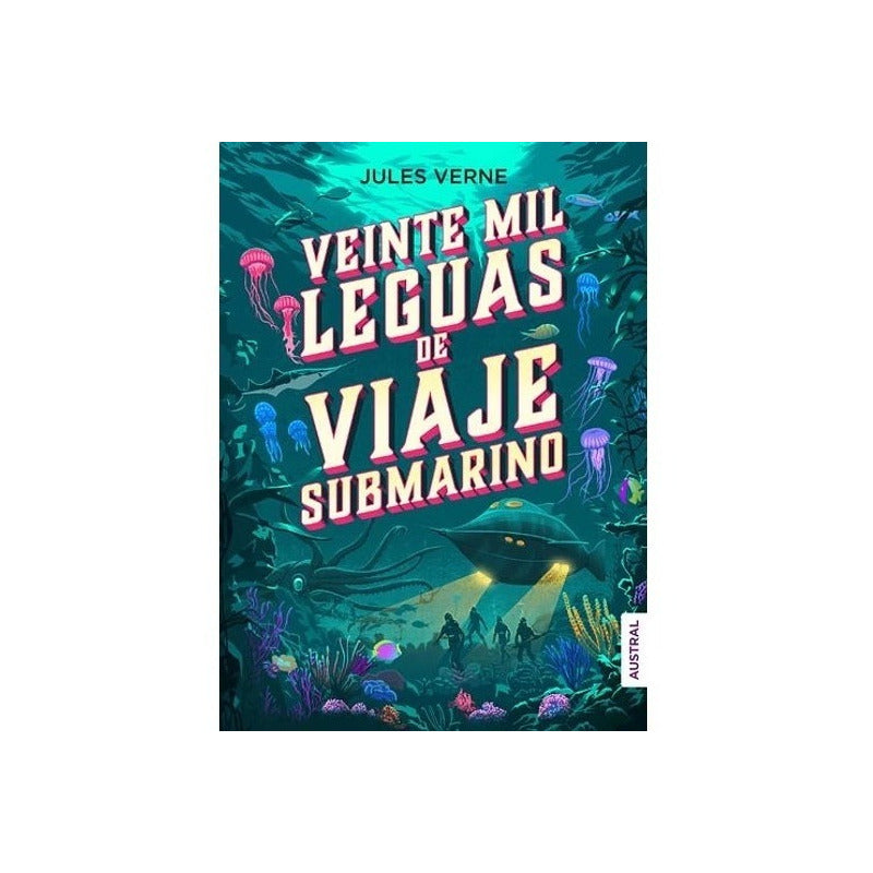 Veinte Mil Leguas De Viaje Submarino / Julio Verne