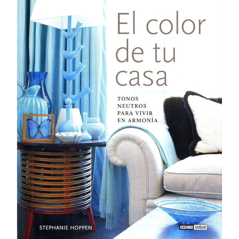 El Color De Tu Casa (tapa Dura) / Stephanie Hoppen