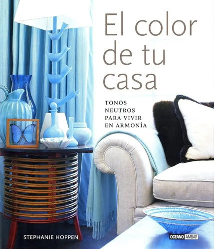 El Color De Tu Casa (tapa Dura) / Stephanie Hoppen