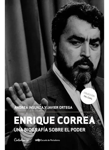 Enrique Correa Una Biografía Sobre El Poder / Insunza
