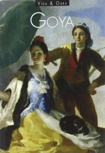 Goya Vida Y Obra / Libsa