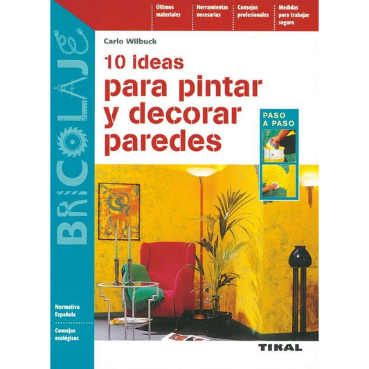10 Ideas Para Pintar Y Decorar Paredes / Tikal