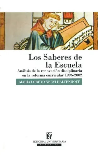 Los Saberes De La Escuela / Maria Loreto Nervi Haltenhoff