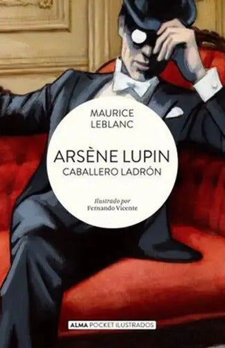 Arsène Lupin, Caballero Ladrón / Maurice Leblanc