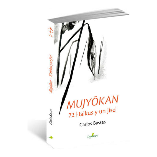 Mujyokan: 72 Haikus Y Un Jisei / Carlos Bassas Del Rey