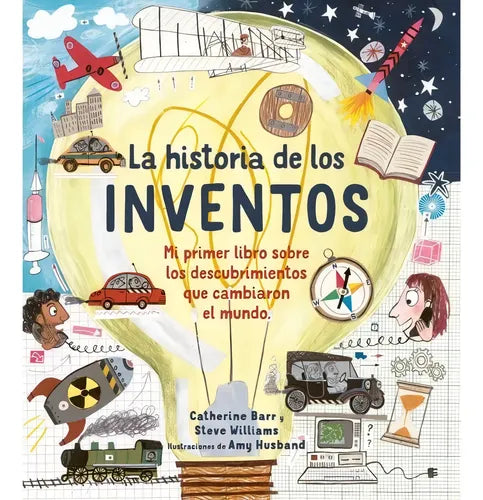 La Historia De Los Inventos (tapa Dura) / Barr Y Williams
